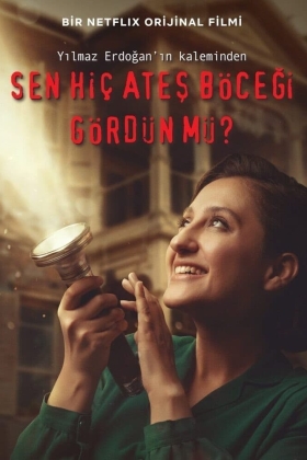 Sen Hiç Ateşböceği Gördün Mü?