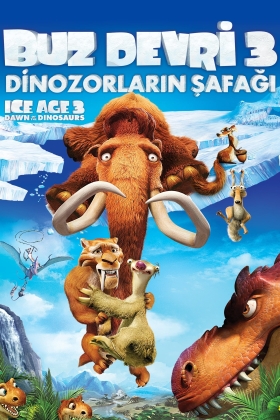 Ice Age 3 Dawn of the Dinosaurs