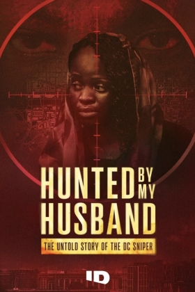 Hunted by My Husband: The Untold Story of the DC Sniper
