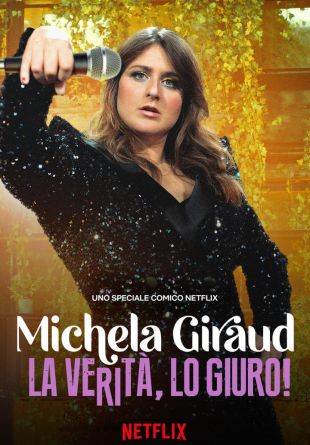Michela Giraud: The Truth, I Swear!