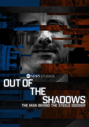 Out of the Shadows: The Man Behind the Steele Dossier