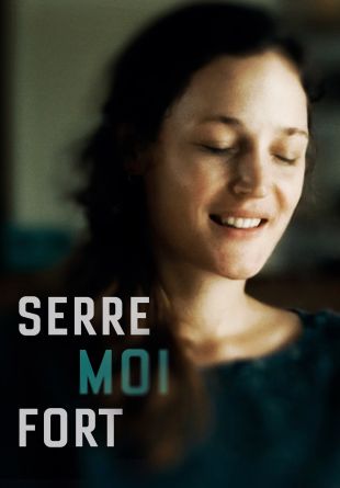 Serre moi fort