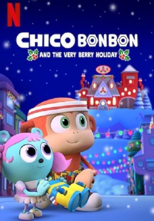 Chico Bon Bon and the Very Berry Holiday