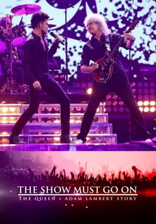 The Show Must Go On: The Queen + Adam Lambert Story