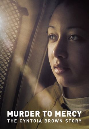 Murder to Mercy: The Cyntoia Brown Story