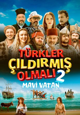 Türkler Çıldırmış Olmalı 2: Mavi Vatan