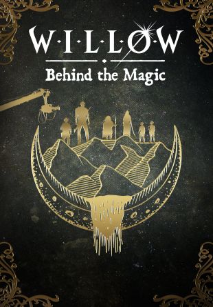 Willow: Behind the Magic
