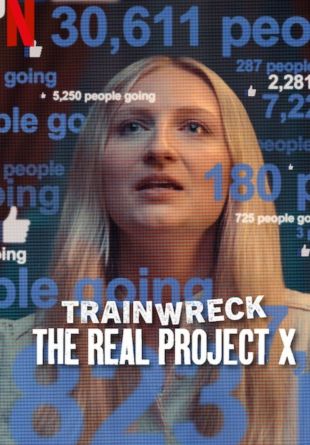 Trainwreck: The Real Project X