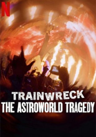 Trainwreck: The Astroworld Tragedy