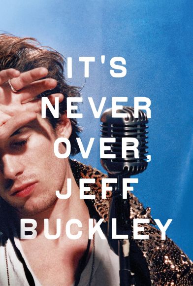 It's Never Over, Jeff Buckley Fragman