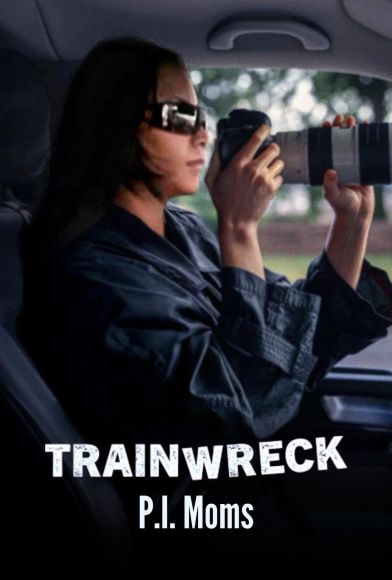 Trainwreck: P.I. Moms Fragman