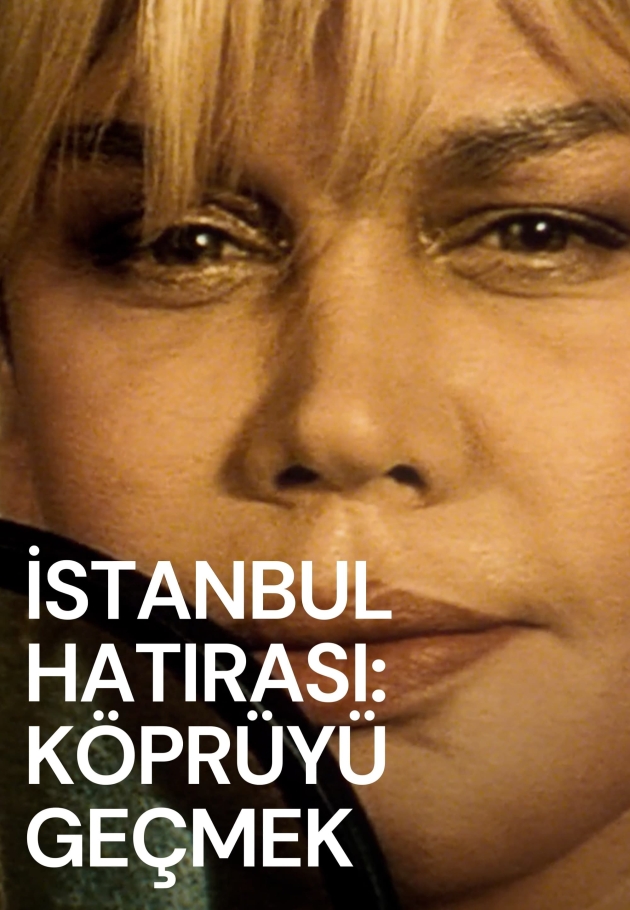 Crossing the Bridge: The Sound of Istanbul 2005 izle