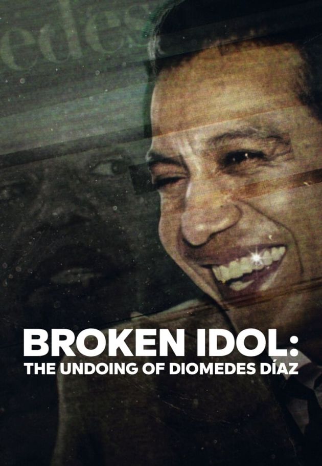 Broken Idol: The Undoing of Diomedes Diaz