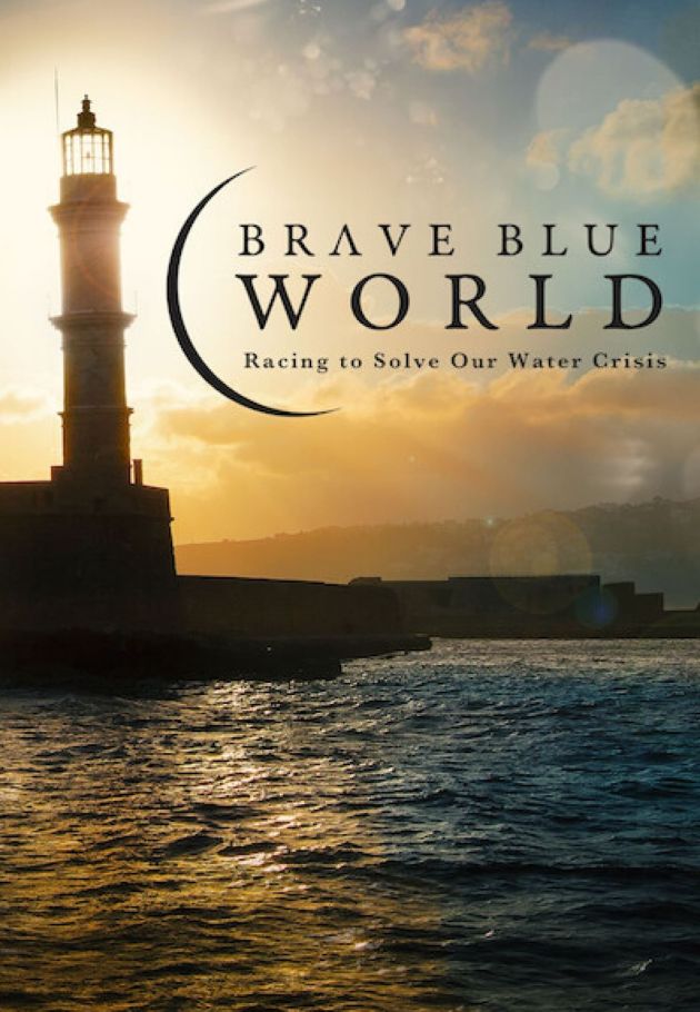 Brave Blue World: Racing to Solve Our Water Crisis