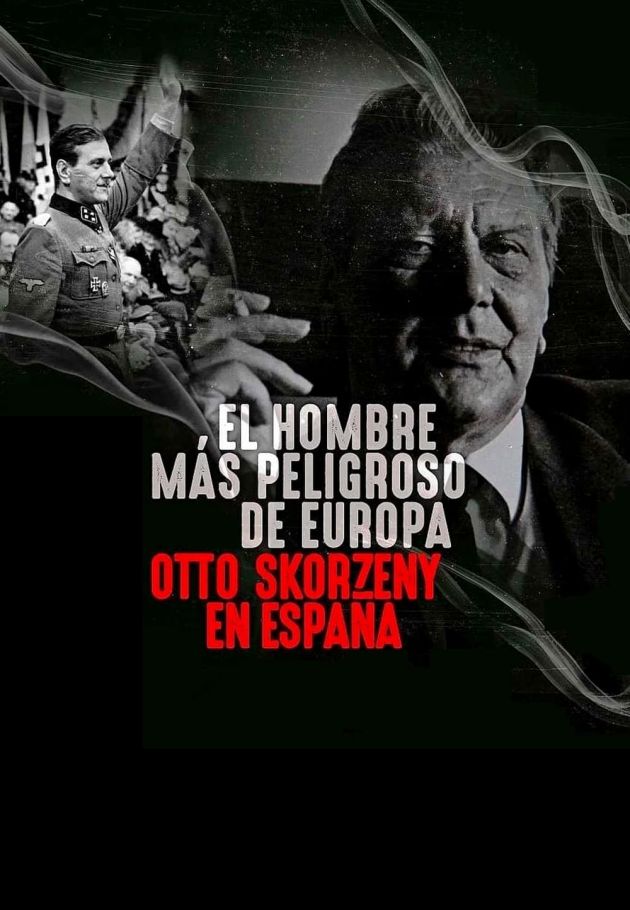 The Most Dangerous Man in Europe: Otto Skorzeny's After War