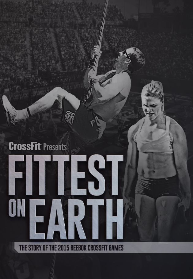 Fittest On Earth (The Story of the 2015 Reebok CrossFit Games)