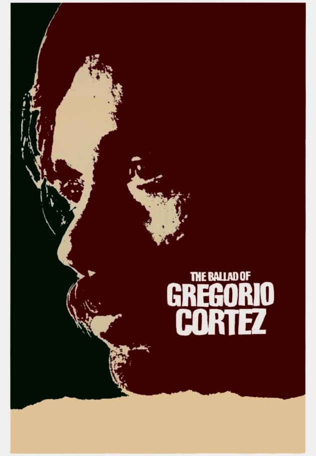 The Ballad of Gregorio Cortez