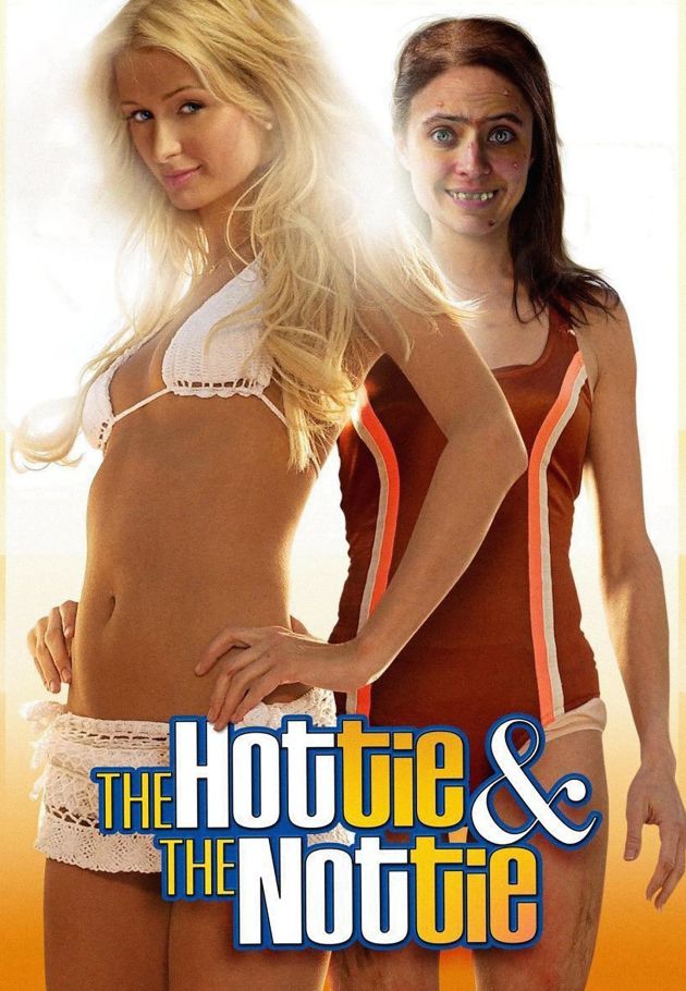 The Hottie & The Nottie