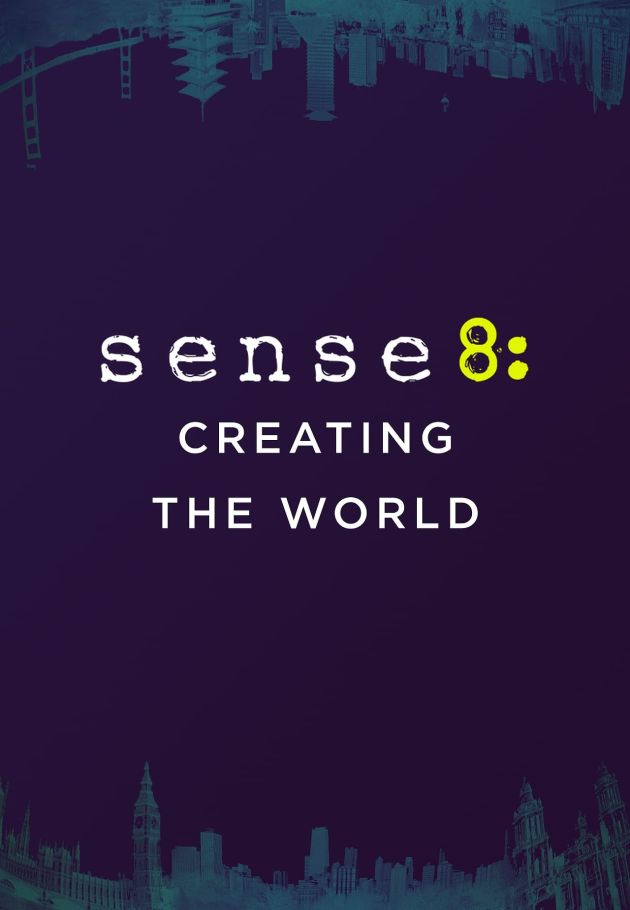 Sense8: Creating the World