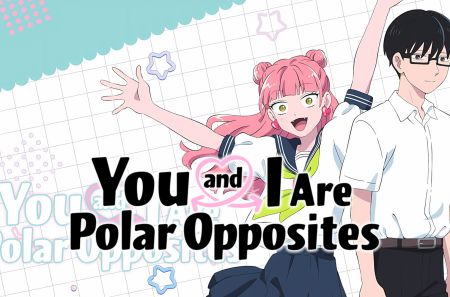 You and I Are Polar Opposites