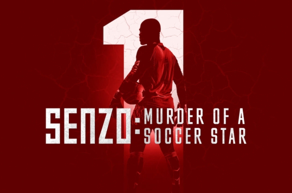 Senzo: Murder of a Soccer Star