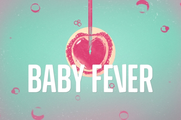 Baby Fever