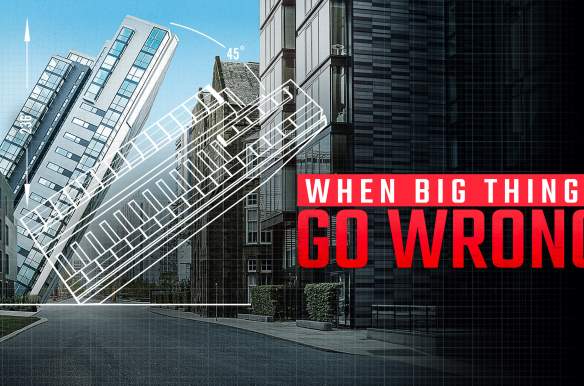 When Big Things Go Wrong