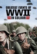 Greatest Events of WWII in Colour