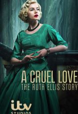 A Cruel Love: The Ruth Ellis Story