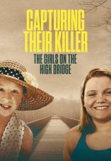 Capturing Their Killer: The Girls on the High Bridge