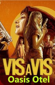 Vis a vis: El oasis Türkçe Dublaj