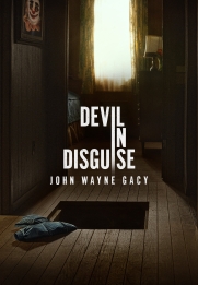 Devil in Disguise: John Wayne Gacy