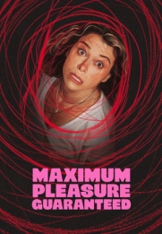 Maximum Pleasure Guaranteed