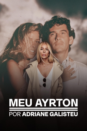 My Ayrton by Adriane Galisteu