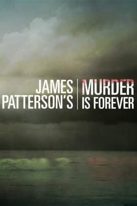 James Patterson's Murder Is Forever