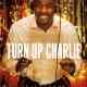 Turn Up Charlie Türkçe Dublaj