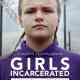 Girls Incarcerated
