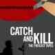 Catch and Kill: The Podcast Tapes