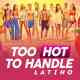 Too Hot to Handle: Latino