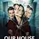 Our House