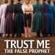 Trust Me: The False Prophet
