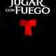 Jugar Con Fuego
