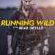Running Wild with Bear Grylls
