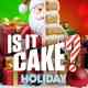 Is It Cake? Holiday