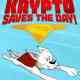 Krypto Saves the Day!