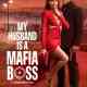 My Husband Is A Mafia Boss