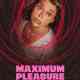 Maximum Pleasure Guaranteed