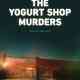 The Yogurt Shop Murders