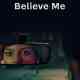Believe Me
