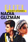 Elite Short Stories: Nadia Guzmán Fragman
